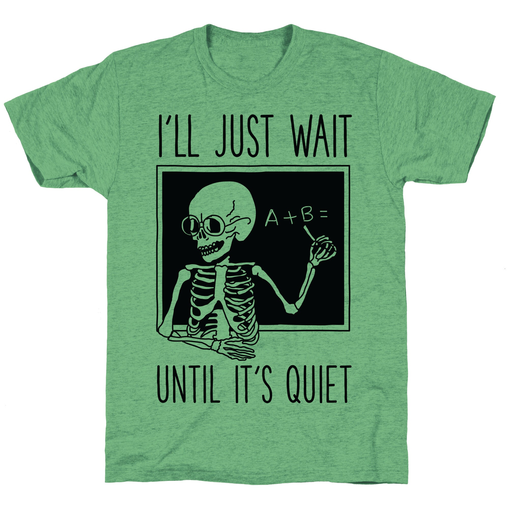 I'll Just Wait Until It's Quiet Unisex Triblend Tee